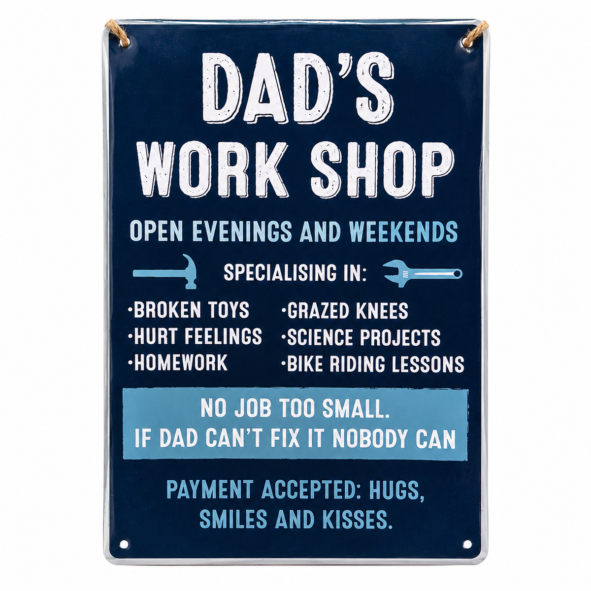 A rectangular metal sign with a navy blue background and white text reading 'DAD'S WORK SHOP' and humorous job postings, hanging against a plain white background.