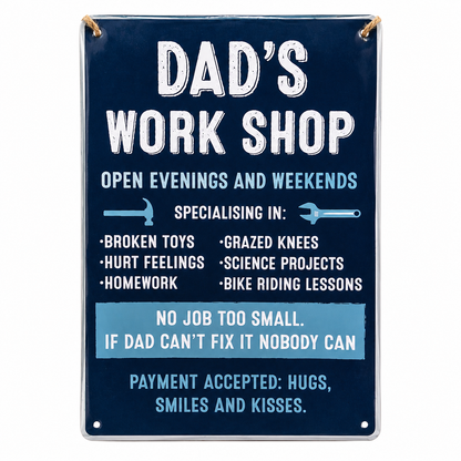 A rectangular metal sign with a navy blue background and white text reading 'DAD'S WORK SHOP' and humorous job postings, hanging against a plain white background.