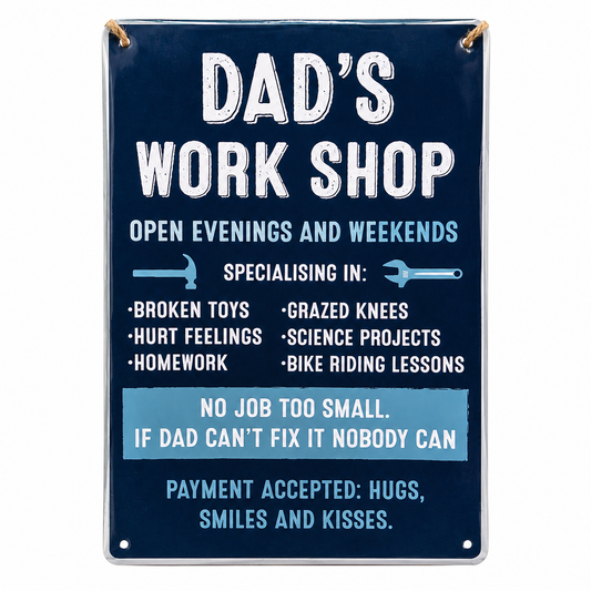 A rectangular metal sign with a navy blue background and white text reading 'DAD'S WORK SHOP' and humorous job postings, hanging against a plain white background.